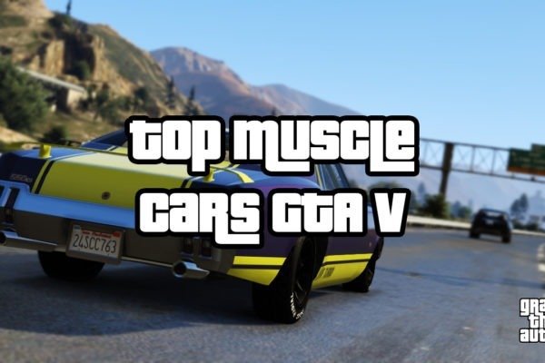 Best GTA V Muscle Cars for Racing