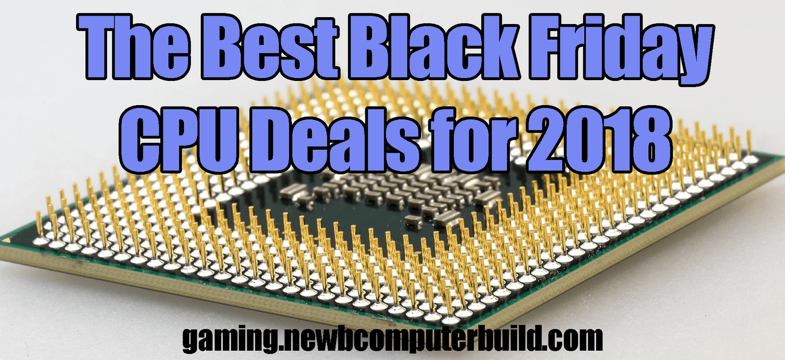 The Best Black Friday CPU Deals for 2018